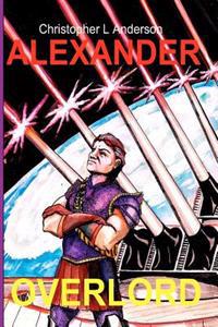 Alexander, Overlord: Alexander Galauxus