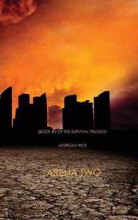 Arena Two (Book #2 of the Survival Trilogy)