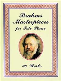 Brahms Masterpieces for Solo Piano