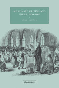 Missionary Writing and Empire, 1800 - 1860