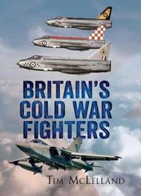 Britain's Cold War Fighters