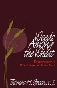 Weeds Among the Wheat Discernment