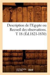 Description de L'Egypte Ou Recueil Des Observations. T 18 (Ed.1821-1830)