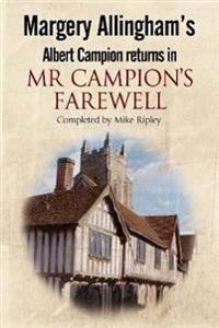 Margery Allingham's Mr Campion's Farewell: The return of Albert Campion completed by Mike Ripley