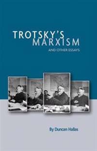 Trotsky's Marxism and Other Essays