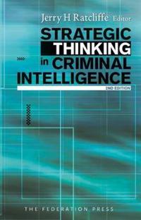 Strategic Thinking in Criminal Intelligence