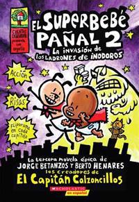 El  Superbebe Panal #2: La Invasion de Los Ladrones de Inodoros: (Spanish Language Edition of Super Diaper Baby #2: The Invasion of the Potty Snatcher