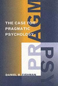 The Case for Pragmatic Psychology