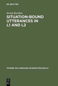 Situation Bound Utterances in L1 and L2