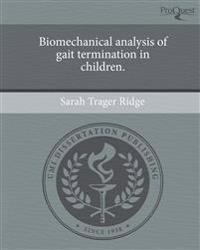 Biomechanical analysis of gait termination in children.