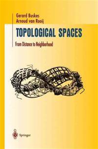 Topological Spaces: From Distance to Neighborhood