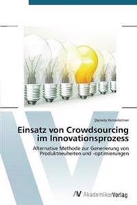 Einsatz von Crowdsourcing im Innovationsprozess