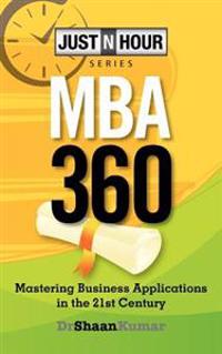 Mba360: Mastering Business Applications in the 21st Century