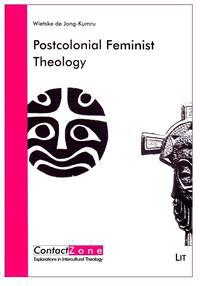 Postcolonial Feminist Theology: Enacting Cultural, Religious, Gender and Sexual Differences in Theological Reflection