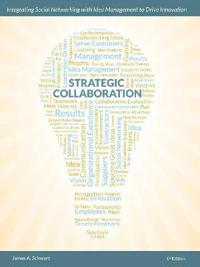 Strategic Collaboration - Integrating Social Networking with Idea Management to Drive Innovation