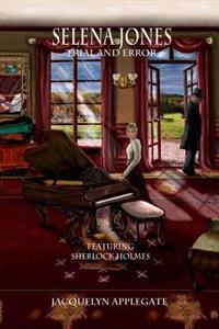 Selena Jones: Trial and Error: A Mystery of Selena Jones Featuring Sherlock Holmes