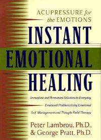 Instant Emotional Healing: Acupressure for the Emotions