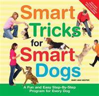 Smart Tricks for Smart Dogs: A Fun and Easy Step-By-Step Program for Every Dog [With Sticker(s) and Removable Fold-Out Chart]