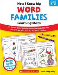 Now I Know My Word Families Learning Mats: 50+ Double-Sided Activity Sheets That Help Children Read, Write, and Really Learn the Top Word Families