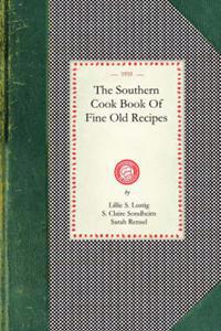 Southern Cook Book of Fine Old Recipes