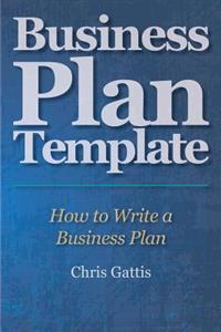 Business Plan Template: How to Write a Business Plan