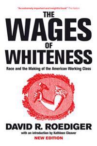 The Wages of Whiteness