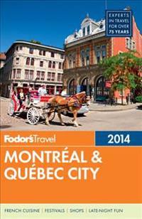 Fodor's 2014 Montreal & Quebec City