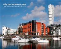 Västra hamnen 2007 = The western harbour 2007