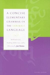 A Concise Elementary Grammar of the Sanskrit Language: With Exercises, Reading Selections, and a Glossary
