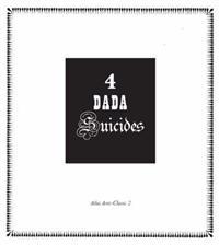 4 Dada Suicides