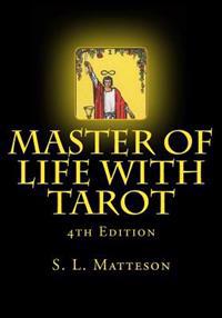Master of Life with Tarot: 4th Edition