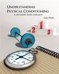 Understanding Physical Conditioning: A Movement Based Approach