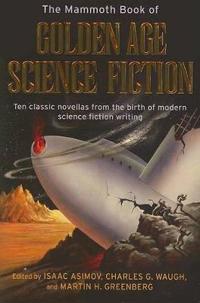 The Mammoth Book of Golden Age SF