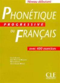 Phonétique progressive du français. Livre de l'élève