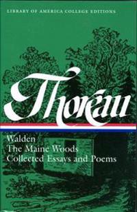 Walden, the Maine Woods, and Collected Essays & Poems