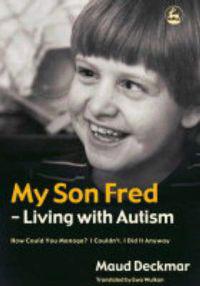 My Son Fred- Living With Autism
