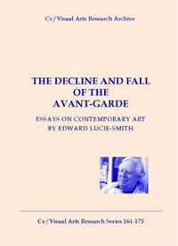 The Decline and Fall of the Avant-Garde