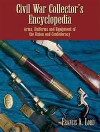 Civil War Collector's Encyclopedia