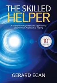 The Skilled Helper: Exercises in Helping Skills: A Problem-Management and Opportunity-Development Approach to Helping