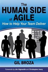 The Human Side of Agile - How to Help Your Team Deliver