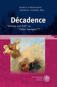 The Library of the Other Antiquity / Decadence: 'Decline and Fall' or 'Other Antiquity'?