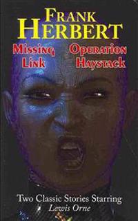Missing Link & Operation Haystack - Two Classic Stories Starring Lewis Orne