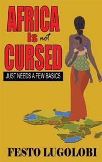Africa Is Not Cursed: Just Needs a Few Basics