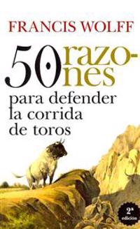 50 razones para defender la corrida de toros / 50 reasons to defend bullfighting