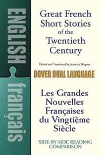 Great French Short Stories of the Twentieth Century / Les Grandes Nouvelles Francaises du Vingtieme Siecle