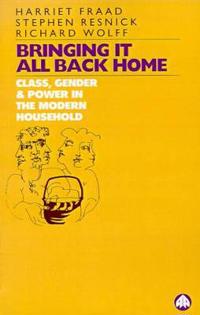 Bringing It All Back Home: Class, Gender and Power in the Modern Household Today