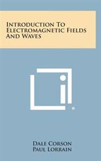 Introduction to Electromagnetic Fields and Waves