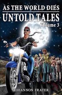 As the World Dies Untold Tales Volume 3