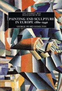 Painting and Sculpture in Europe 1880-1940