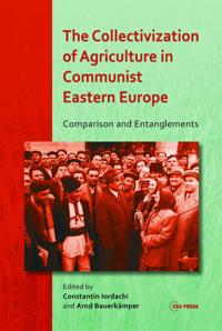 The Collectivization of Agriculture in Communist Easter Europe